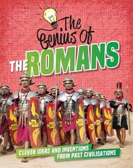 Genius of: The Romans: Clever Ideas and Inventions from Past Civilisations cena un informācija | Grāmatas pusaudžiem un jauniešiem | 220.lv