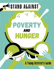 Stand Against: Poverty and Hunger cena un informācija | Grāmatas pusaudžiem un jauniešiem | 220.lv