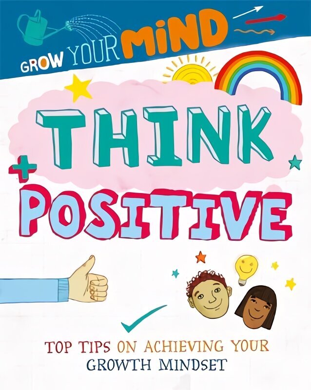 Grow Your Mind: Think Positive Illustrated edition цена и информация | Grāmatas pusaudžiem un jauniešiem | 220.lv