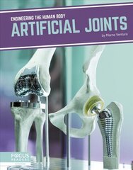 Engineering the Human Body: Artificial Joints cena un informācija | Grāmatas pusaudžiem un jauniešiem | 220.lv