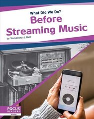 What Did We Do? Before Streaming Music cena un informācija | Grāmatas pusaudžiem un jauniešiem | 220.lv