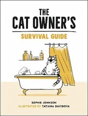 Cat Owner's Survival Guide: Hilarious Advice for a Pawsitive Life with Your Furry Four-Legged Best Friend cena un informācija | Fantāzija, fantastikas grāmatas | 220.lv