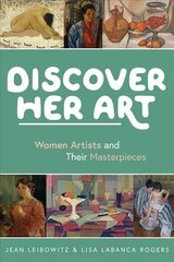 Discover Her Art: Women Artists and Their Masterpieces цена и информация | Книги для подростков  | 220.lv