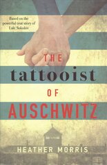 Tattooist of Auschwitz: the heartbreaking and unforgettable international bestseller cena un informācija | Fantāzija, fantastikas grāmatas | 220.lv