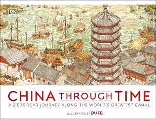 China Through Time: A 2,500 Year Journey along the World's Greatest Canal cena un informācija | Grāmatas pusaudžiem un jauniešiem | 220.lv