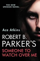 Robert B. Parker's Someone to Watch Over Me цена и информация | Фантастика, фэнтези | 220.lv
