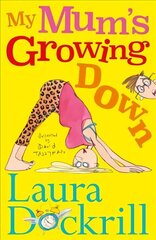 My Mum's Growing Down Main цена и информация | Книги для подростков и молодежи | 220.lv