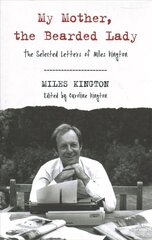 My Mother, The Bearded Lady: The Selected Letters of Miles Kington цена и информация | Фантастика, фэнтези | 220.lv