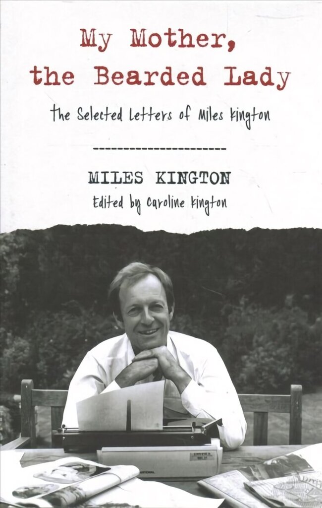 My Mother, The Bearded Lady: The Selected Letters of Miles Kington cena un informācija | Fantāzija, fantastikas grāmatas | 220.lv
