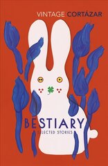 Bestiary: The Selected Stories of Julio Cortazar cena un informācija | Stāsti, noveles | 220.lv