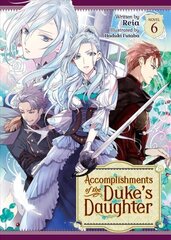 Accomplishments of the Duke's Daughter (Light Novel) Vol. 6 cena un informācija | Fantāzija, fantastikas grāmatas | 220.lv