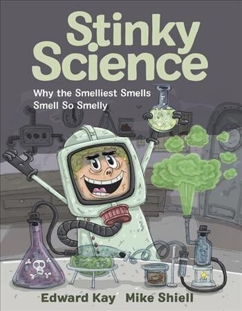 Stinky Science: Why the Smelliest Smells Smell So Smelly цена и информация | Grāmatas pusaudžiem un jauniešiem | 220.lv