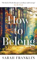 How to Belong: 'The kind of book that gives you hope and courage' Kit de Waal cena un informācija | Fantāzija, fantastikas grāmatas | 220.lv