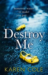 Destroy Me: The latest twisty and addictive psychological thriller from the bestselling author of DELIVER ME cena un informācija | Fantāzija, fantastikas grāmatas | 220.lv