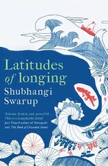 Latitudes of Longing: A prizewinning literary epic of the subcontinent, nature, climate and love цена и информация | Фантастика, фэнтези | 220.lv