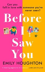 Before I Saw You: A joyful read asking 'can you fall in love with someone you've never seen?' цена и информация | Романы | 220.lv