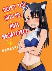 Don't Toy With Me Miss Nagatoro, Volume 6 cena un informācija | Fantāzija, fantastikas grāmatas | 220.lv