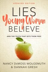 Lies Young Women Believe: And the Truth That Sets Them Free cena un informācija | Grāmatas pusaudžiem un jauniešiem | 220.lv