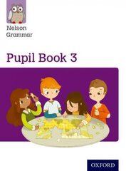 Nelson Grammar Pupil Book 3 Year 3/P4 New edition cena un informācija | Grāmatas pusaudžiem un jauniešiem | 220.lv