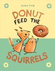 Donut Feed the Squirrels: (A Graphic Novel) cena un informācija | Grāmatas pusaudžiem un jauniešiem | 220.lv