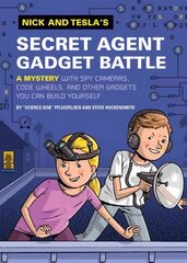 Nick and Tesla's Secret Agent Gadget Battle: A Mystery with Spy Cameras, Code Wheels, and Other Gadgets You Can Build Yourself цена и информация | Книги для подростков  | 220.lv