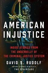 American Injustice: Inside Stories from the Underbelly of the Criminal Justice System цена и информация | Книги по социальным наукам | 220.lv
