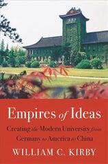 Empires of Ideas: Creating the Modern University from Germany to America to China цена и информация | Книги по социальным наукам | 220.lv