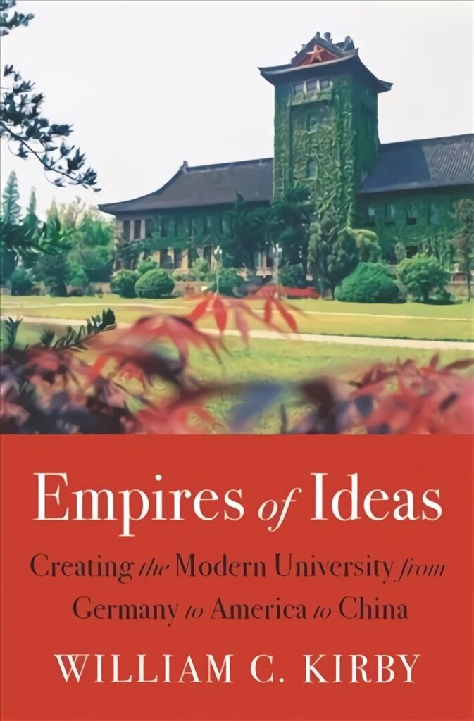 Empires of Ideas: Creating the Modern University from Germany to America to China цена и информация | Sociālo zinātņu grāmatas | 220.lv