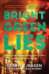 Bright Green Lies: How the Environmental Movement Lost Its Way and What We Can Do About It cena un informācija | Ekonomikas grāmatas | 220.lv