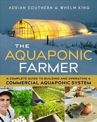 Aquaponic Farmer: A Complete Guide to Building and Operating a Commercial Aquaponic System cena un informācija | Sociālo zinātņu grāmatas | 220.lv