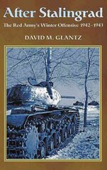 After Stalingrad: The Red Army's Winter Offensive 1942-1943 цена и информация | Исторические книги | 220.lv