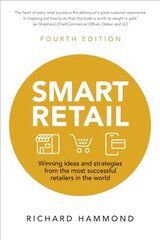 Smart Retail: Winning ideas and strategies from the most successful retailers in the world 4th edition cena un informācija | Ekonomikas grāmatas | 220.lv
