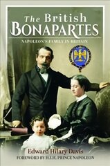 British Bonapartes: Napoleon's Family in Britain cena un informācija | Vēstures grāmatas | 220.lv