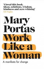 Work Like a Woman: A Manifesto For Change cena un informācija | Ekonomikas grāmatas | 220.lv