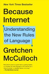 Because Internet: Understanding the New Rules of Language цена и информация | Книги по социальным наукам | 220.lv