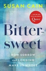 Bittersweet: How Sorrow and Longing Make Us Whole cena un informācija | Sociālo zinātņu grāmatas | 220.lv