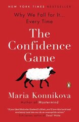 Confidence Game: Why We Fall for It . . . Every Time cena un informācija | Sociālo zinātņu grāmatas | 220.lv