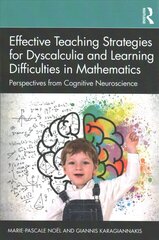 Effective Teaching Strategies for Dyscalculia and Learning Difficulties in Mathematics: Perspectives from Cognitive Neuroscience cena un informācija | Sociālo zinātņu grāmatas | 220.lv