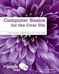 Computer Basics for the Over 50s In Simple Steps цена и информация | Книги по экономике | 220.lv