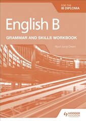 English B for the IB Diploma Grammar and Skills Workbook cena un informācija | Svešvalodu mācību materiāli | 220.lv