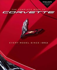 Complete Book of Corvette: Every Model Since 1953 - Revised & Updated Includes New Mid-Engine Corvette Stingray цена и информация | Книги по социальным наукам | 220.lv