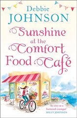 Sunshine at the Comfort Food Cafe: The Most Heartwarming and Feel Good Novel of 2018! ePub edition cena un informācija | Fantāzija, fantastikas grāmatas | 220.lv