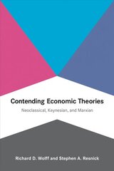 Contending Economic Theories: Neoclassical, Keynesian, and Marxian цена и информация | Книги по экономике | 220.lv