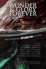 Wonder and Glory Forever: Awe-Inspiring Lovecraftian Fiction: Awe-Inspiring Lovecraftian Fiction цена и информация | Фантастика, фэнтези | 220.lv