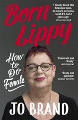 Born Lippy: How to Do Female cena un informācija | Sociālo zinātņu grāmatas | 220.lv