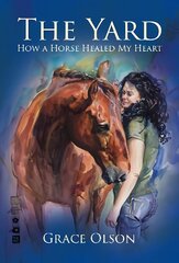 Yard: How A Horse Healed My Heart цена и информация | Фантастика, фэнтези | 220.lv