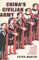 China's Civilian Army: The Making of Wolf Warrior Diplomacy cena un informācija | Sociālo zinātņu grāmatas | 220.lv