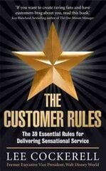 Customer Rules: The 39 essential rules for delivering sensational service Main цена и информация | Книги по экономике | 220.lv