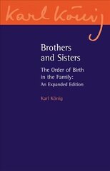 Brothers and Sisters: The Order of Birth in the Family: An Expanded Edition 3rd Revised edition cena un informācija | Sociālo zinātņu grāmatas | 220.lv