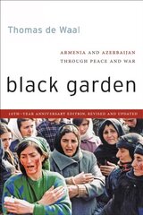 Black Garden: Armenia and Azerbaijan through Peace and War Revised and Updated ed цена и информация | Энциклопедии, справочники | 220.lv
